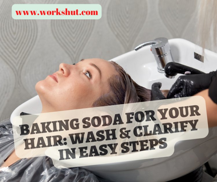 Baking Soda for Your Hair: Wash & Clarify in Easy Steps | Baking Soda Shampoo: Benefits, How to DIY ?