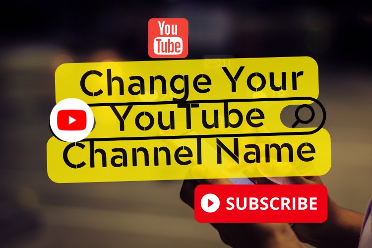 How To Change Your YouTube Channel Name mobile and desktop 2022