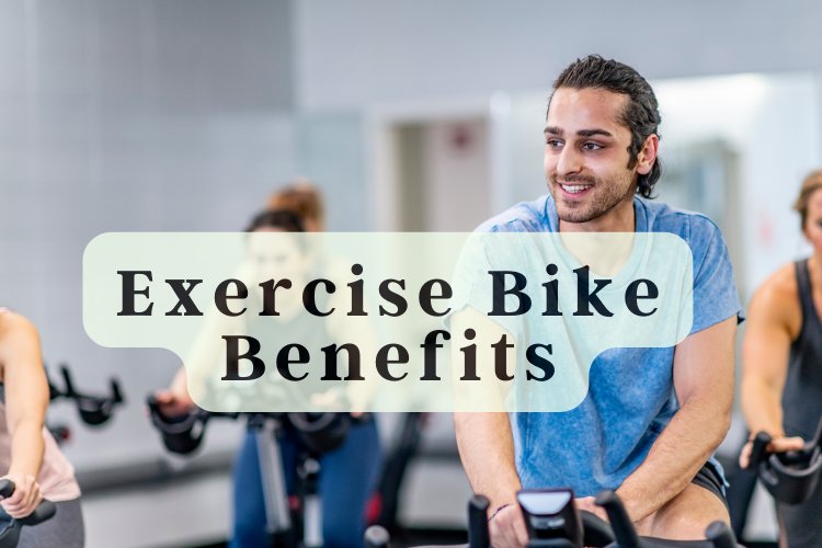 Exercise Bike Benefits: For Your Health