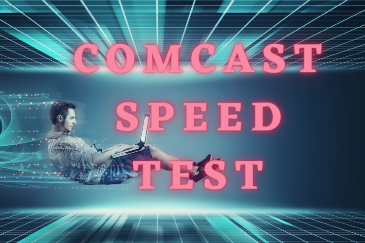 Comcast Speed Test - Check My Speed